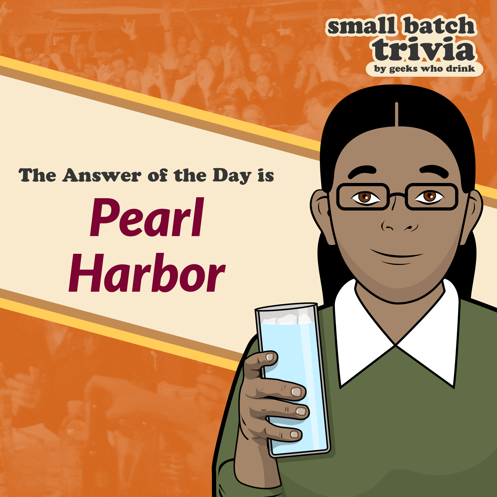 Small Batch Answer of the Day 2026-01-24: PEARL HARBOR