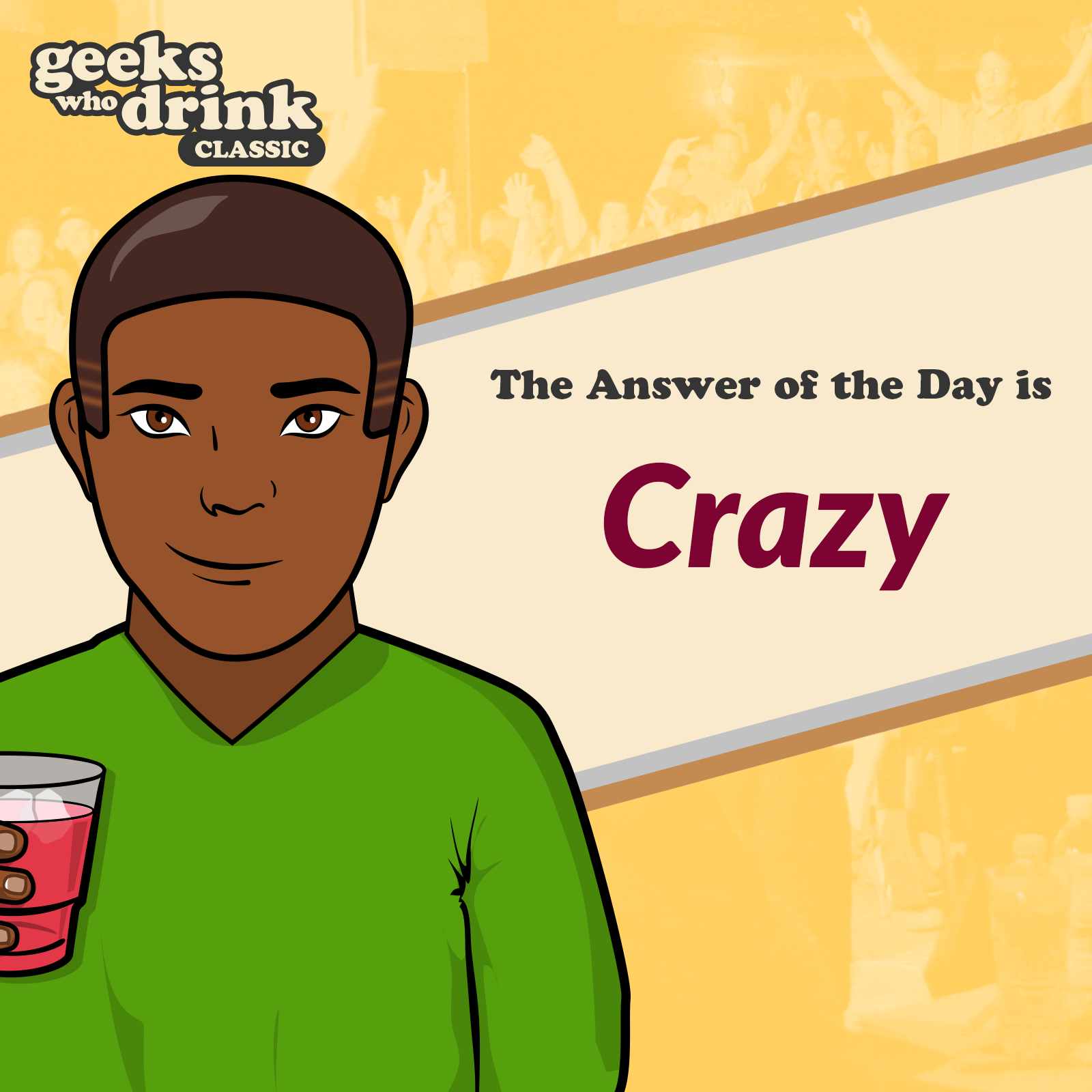 Classic Trivia Answer of the Day 2026-02-19: CRAZY