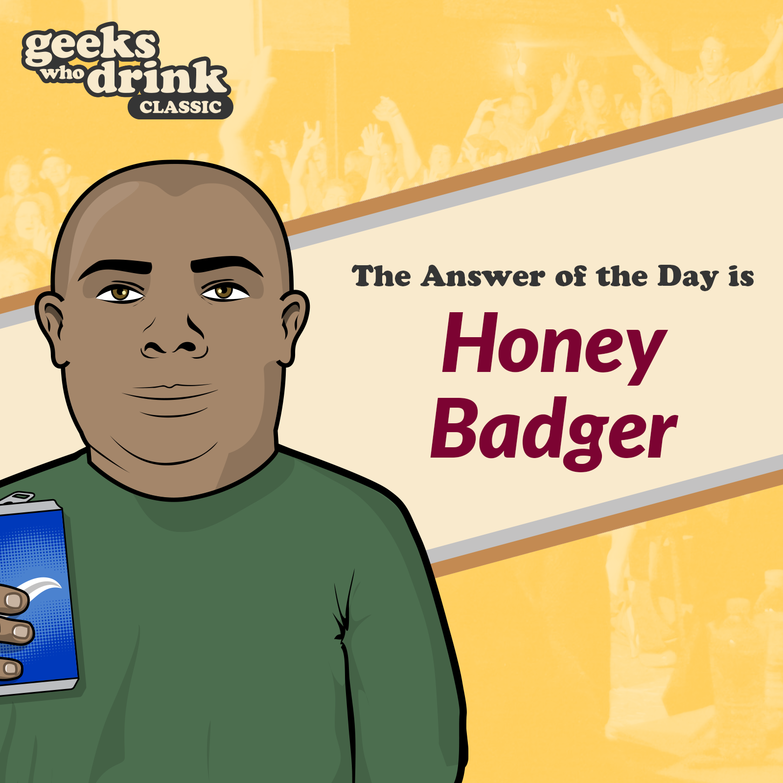 Classic Trivia Answer of the Day 2026-03-16: HONEY BADGER