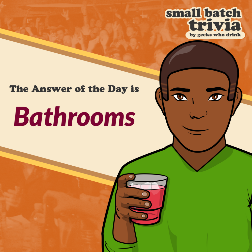 Small Batch Answer of the Day 2026-04-09: BATHROOMS
