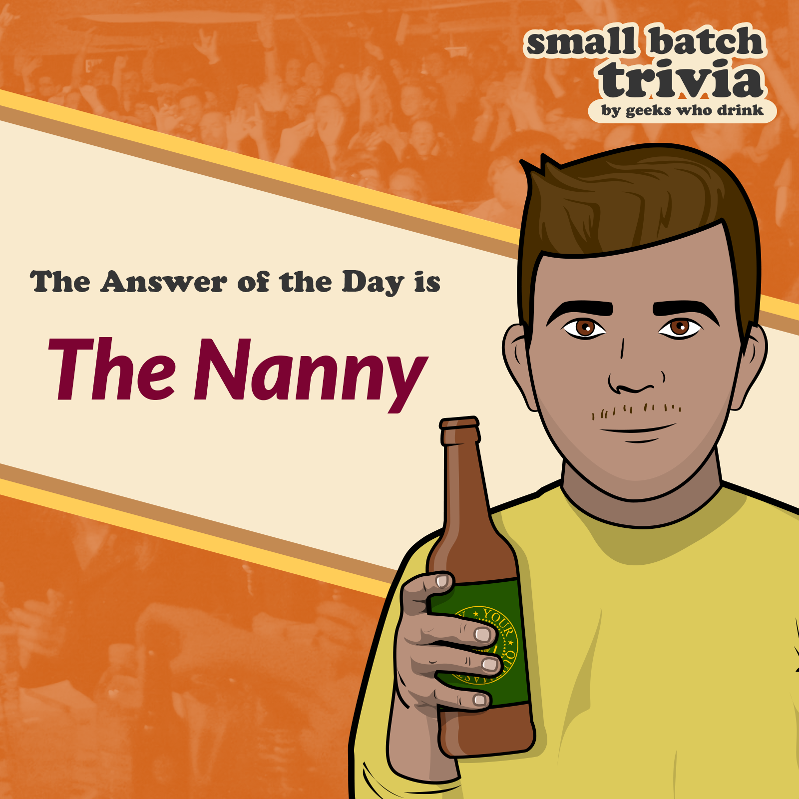 Small Batch Answer of the Day 2026-05-12: THE NANNY