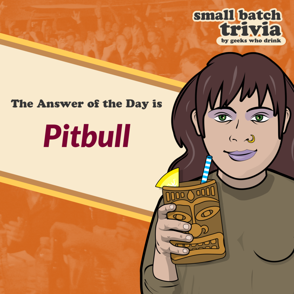 Small Batch Answer of the Day 2026-05-14: PITBULL
