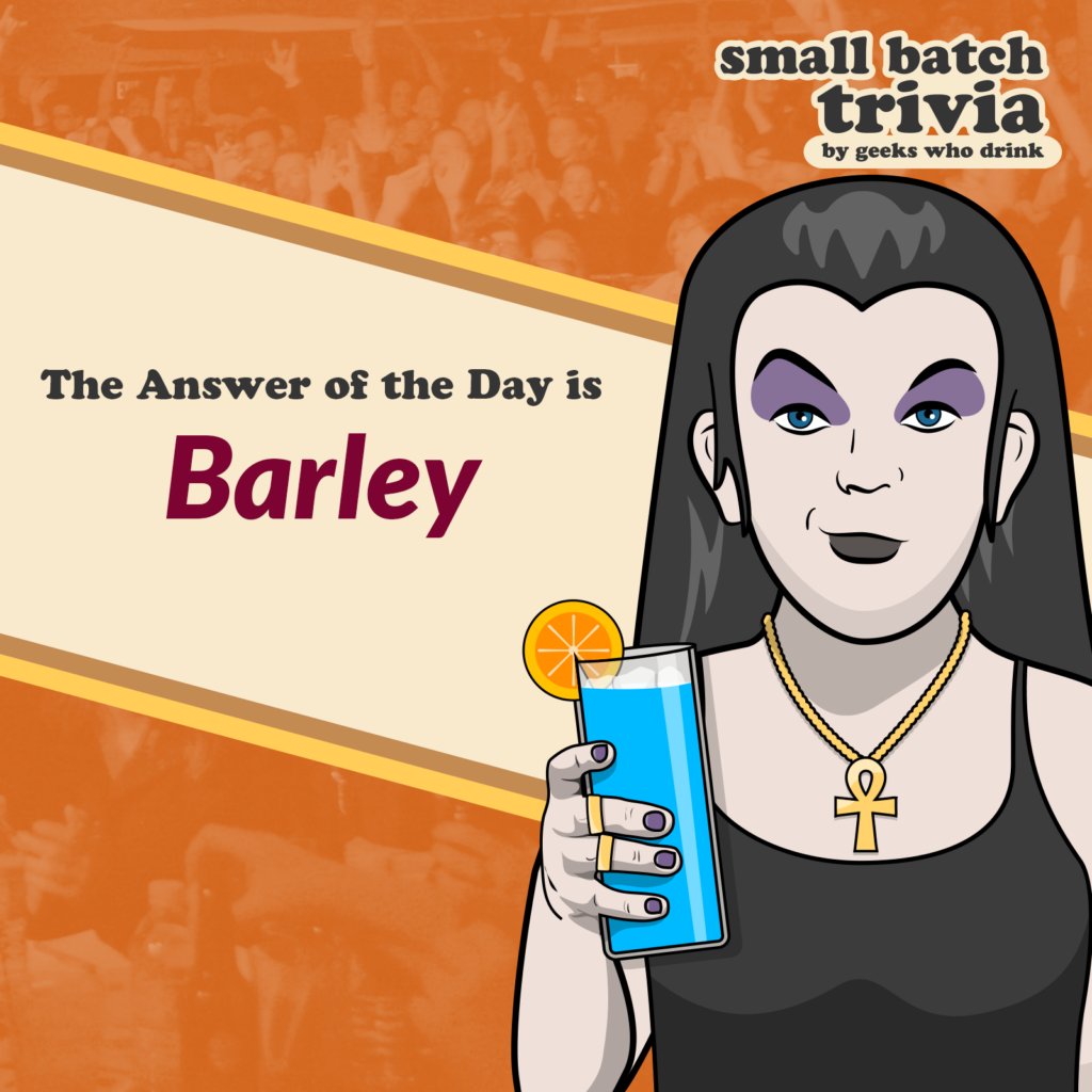 Small Batch Answer of the Day 2026-06-14: BARLEY