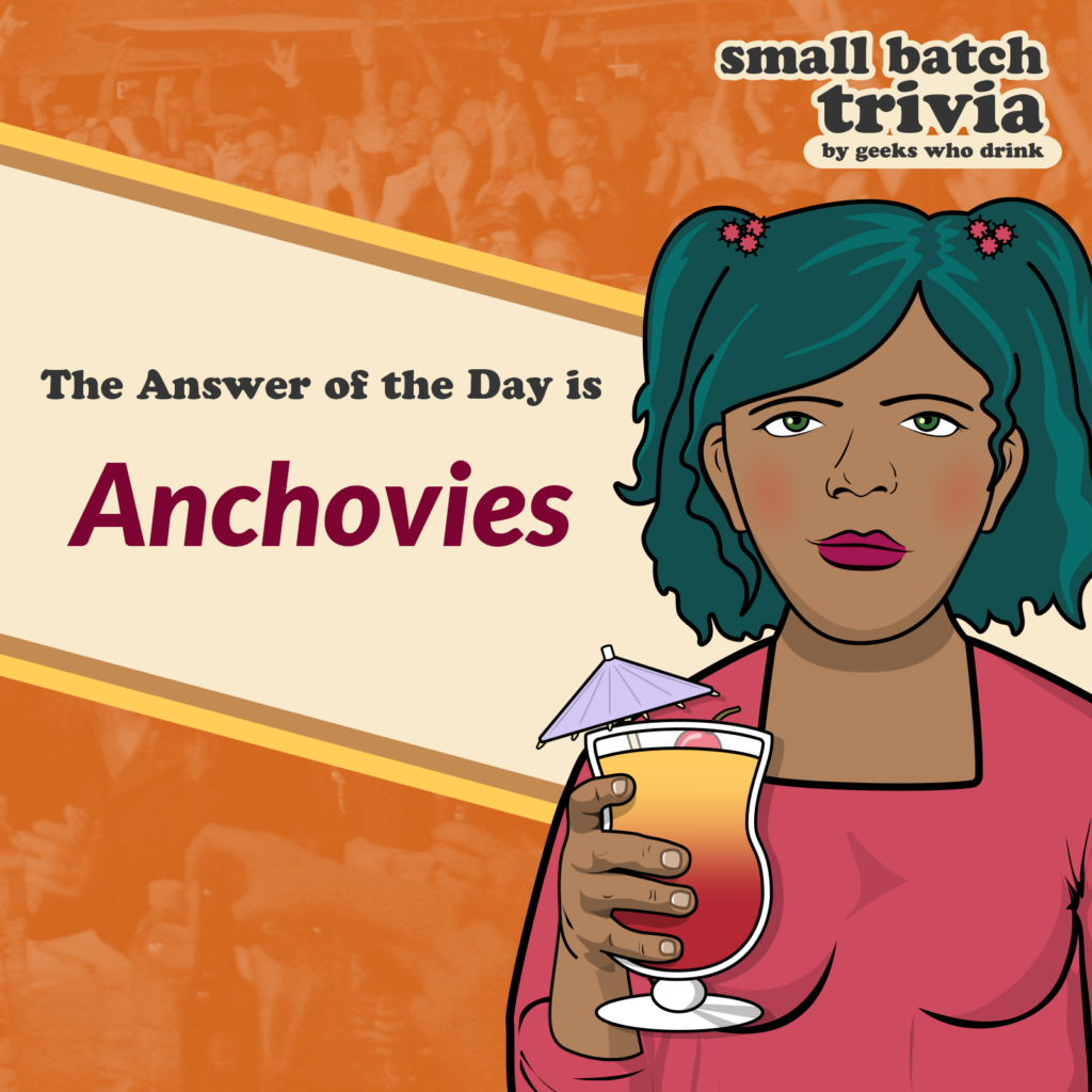 Small Batch Answer of the Day 2026-06-16: ANCHOVIES