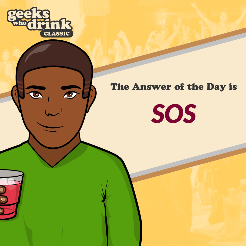 Classic Trivia Answer of the Day 2026-06-23: SOS