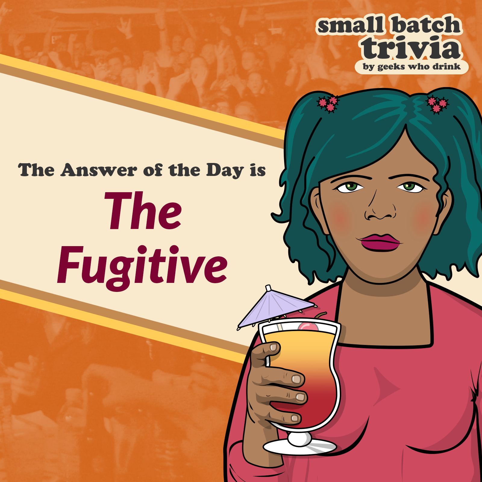 Small Batch Answer of the Day 2026-07-13: THE FUGITIVE