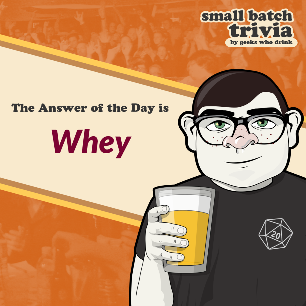 Small Batch Answer of the Day 2026-07-15: WHEY