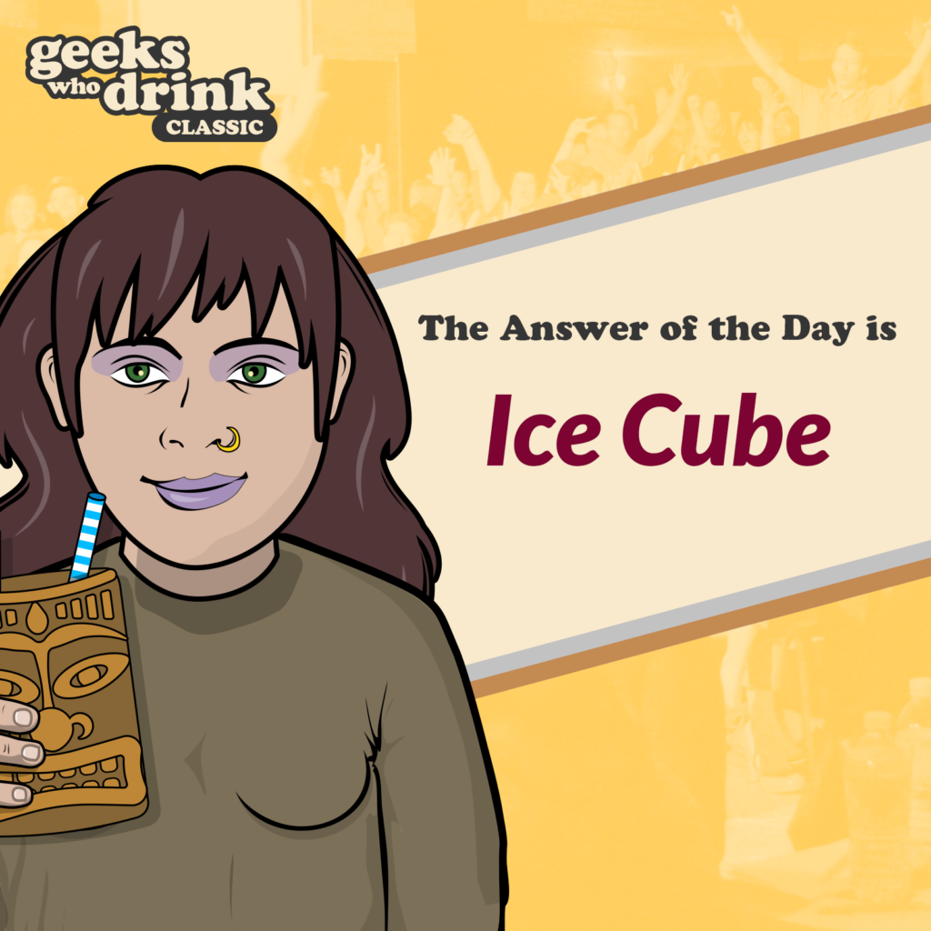 Classic Trivia Answer of the Day 2026-07-19: ICE CUBE