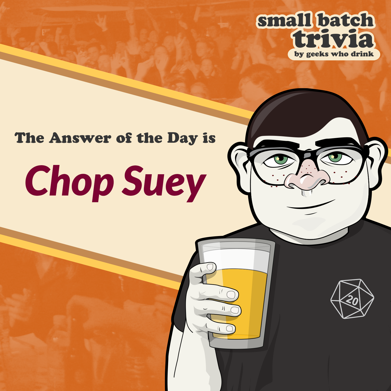 Small Batch Answer of the Day 2026-08-03: CHOP SUEY
