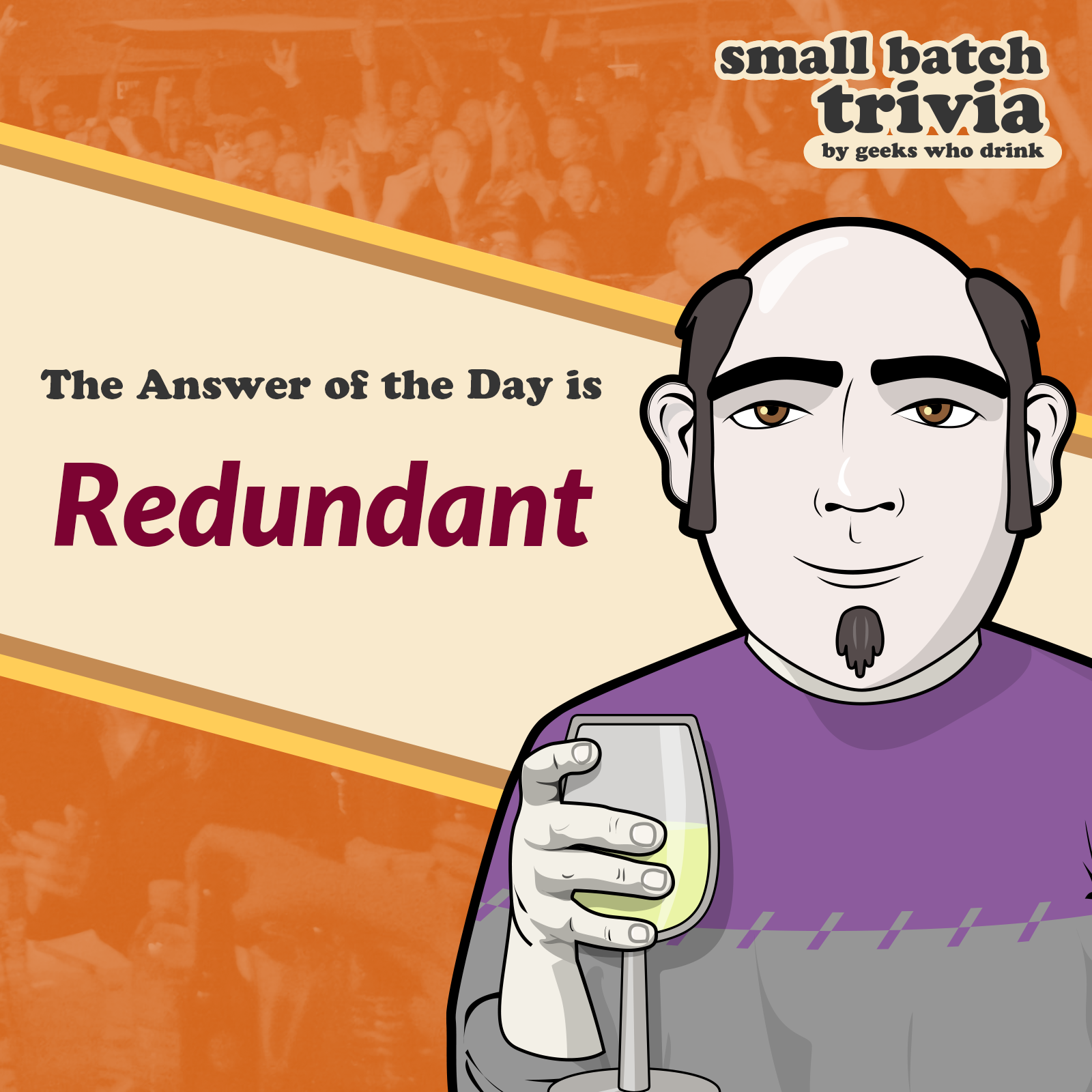 Small Batch Answer of the Day 2026-08-12: REDUNDANT