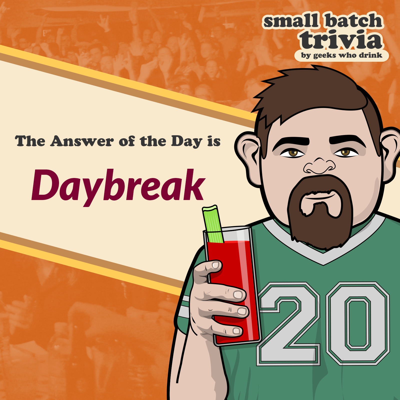 Small Batch Answer of the Day 2026-08-13: DAYBREAK