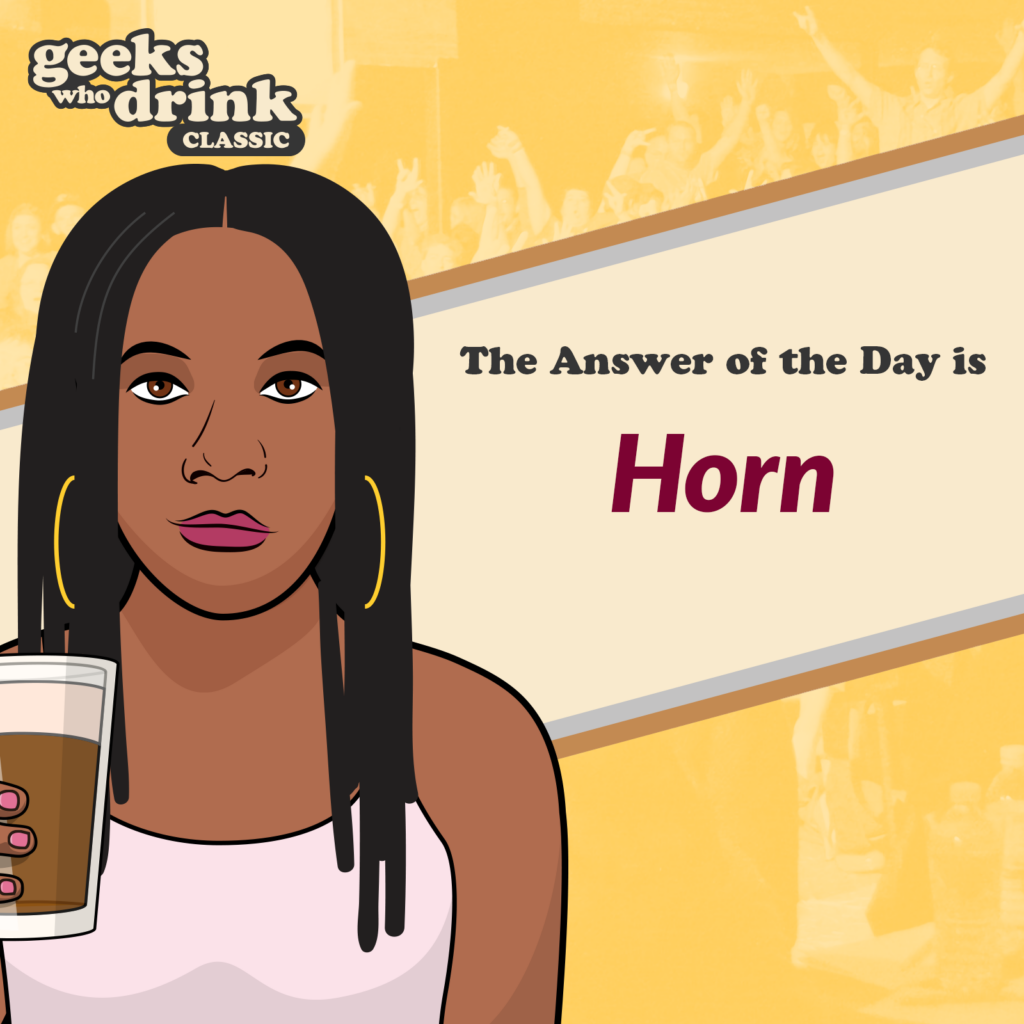 Classic Trivia Answer of the Day 2026-08-16: HORN