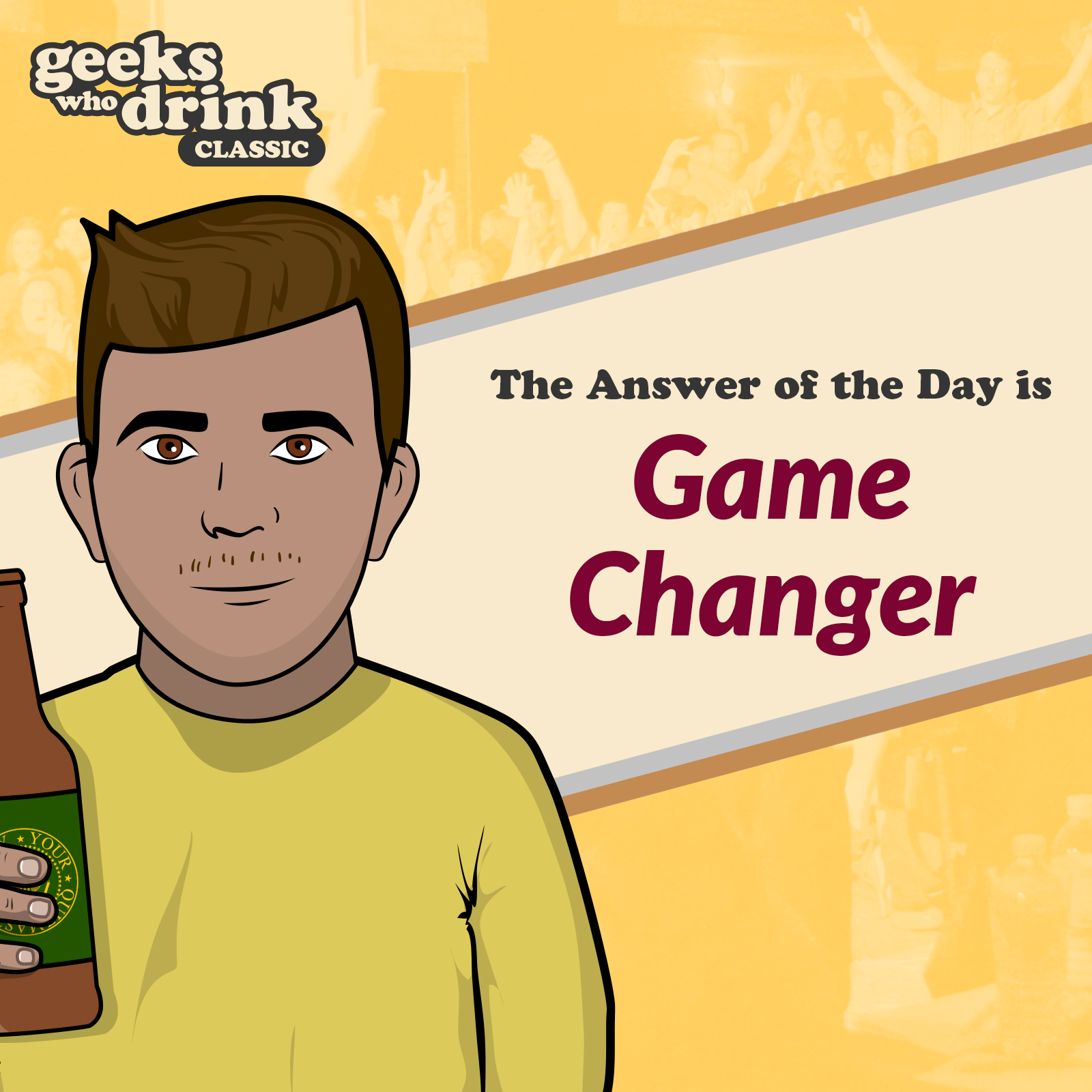 Classic Trivia Answer of the Day 2026-08-20: GAME CHANGER