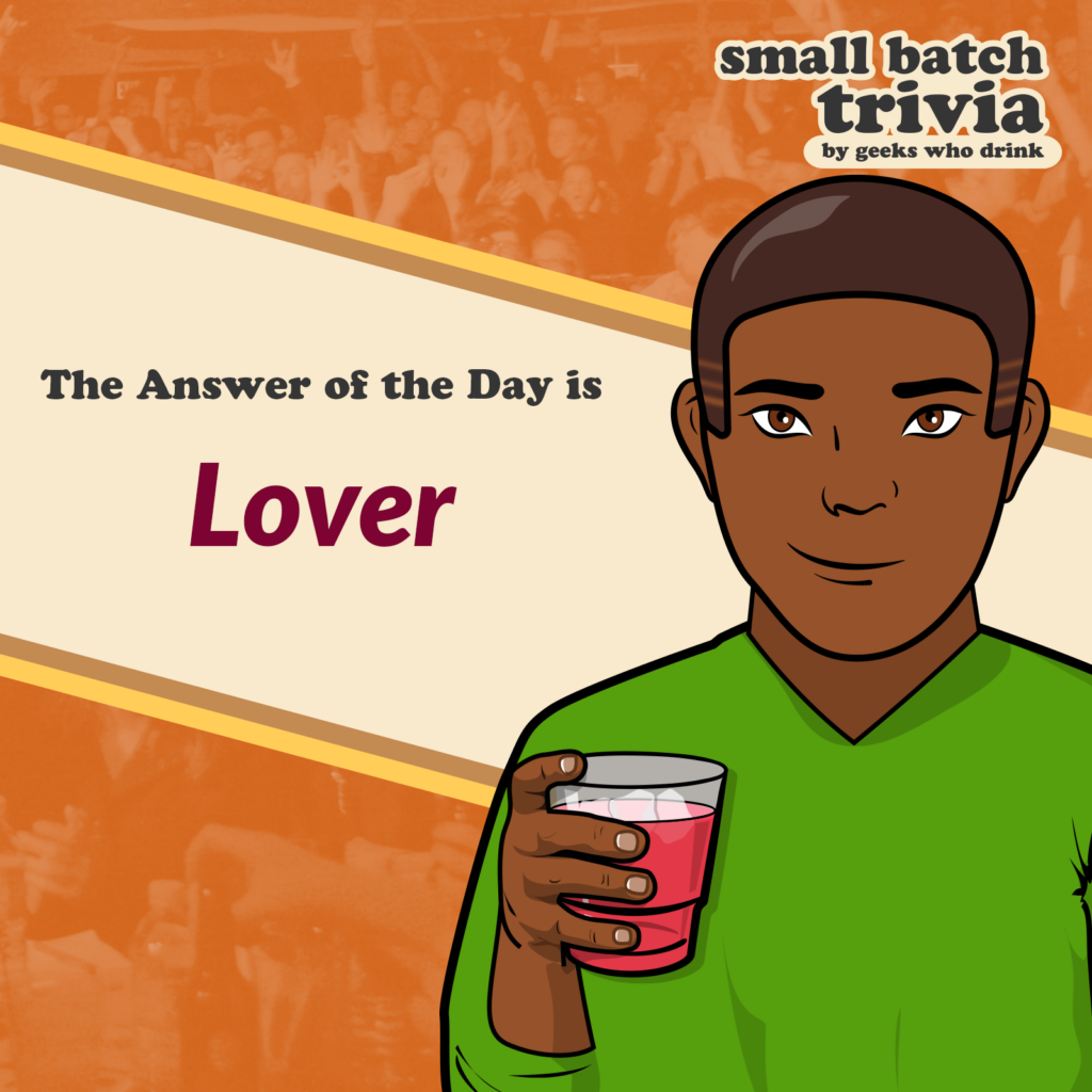 Small Batch Answer of the Day 2026-09-02: LOVER