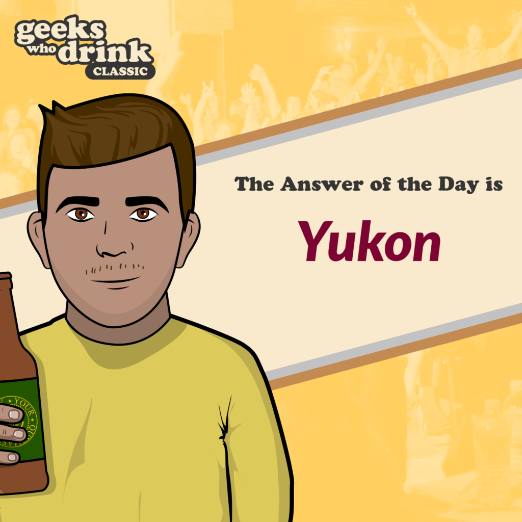 Classic Trivia Answer of the Day 2026-09-07: YUKON