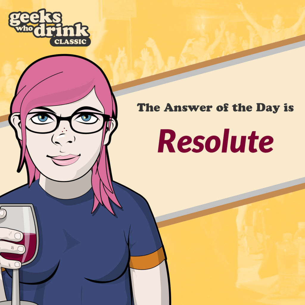 Classic Trivia Answer of the Day 2026-09-16: RESOLUTE