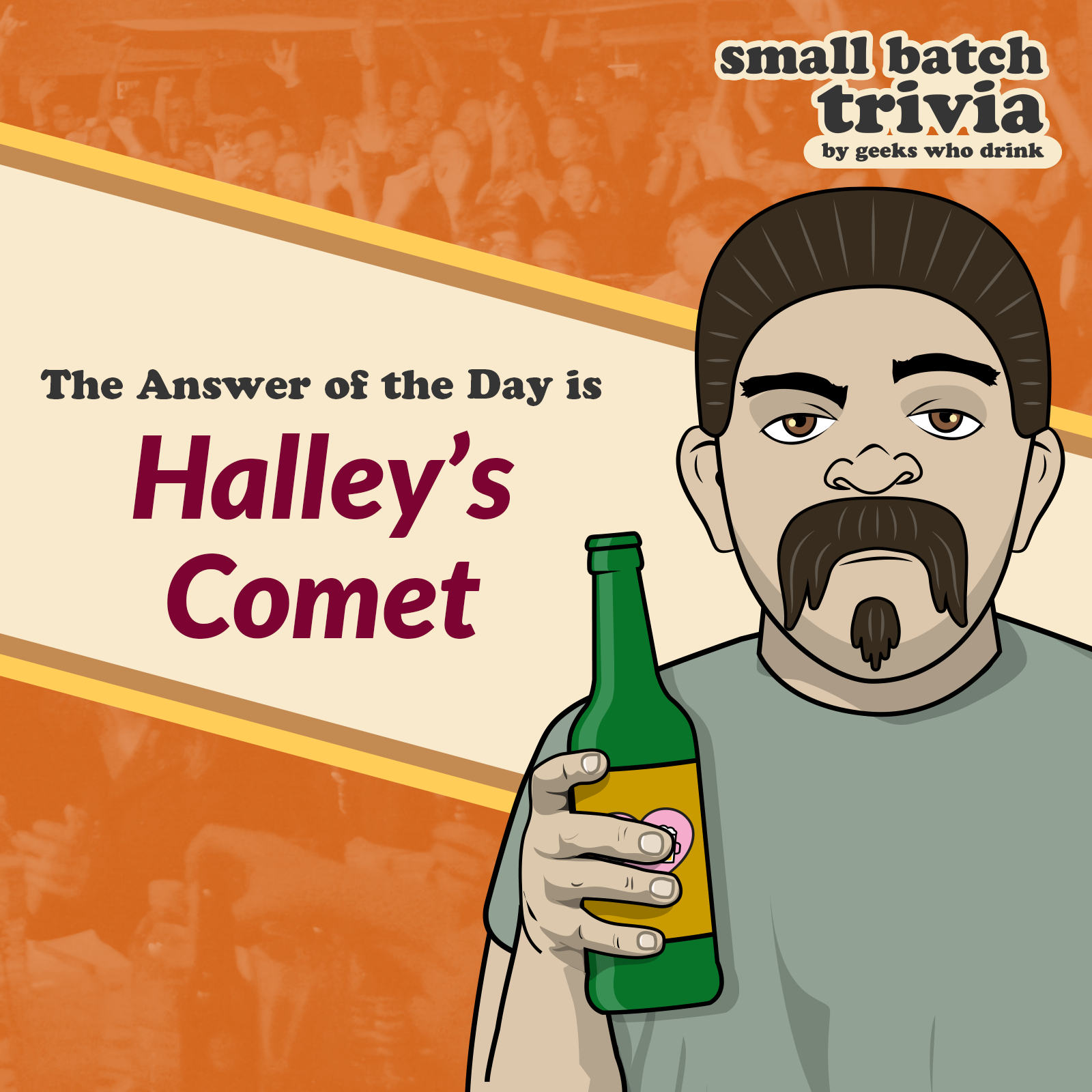 Small Batch Answer of the Day 2026-09-21: HALLEY'S COMET