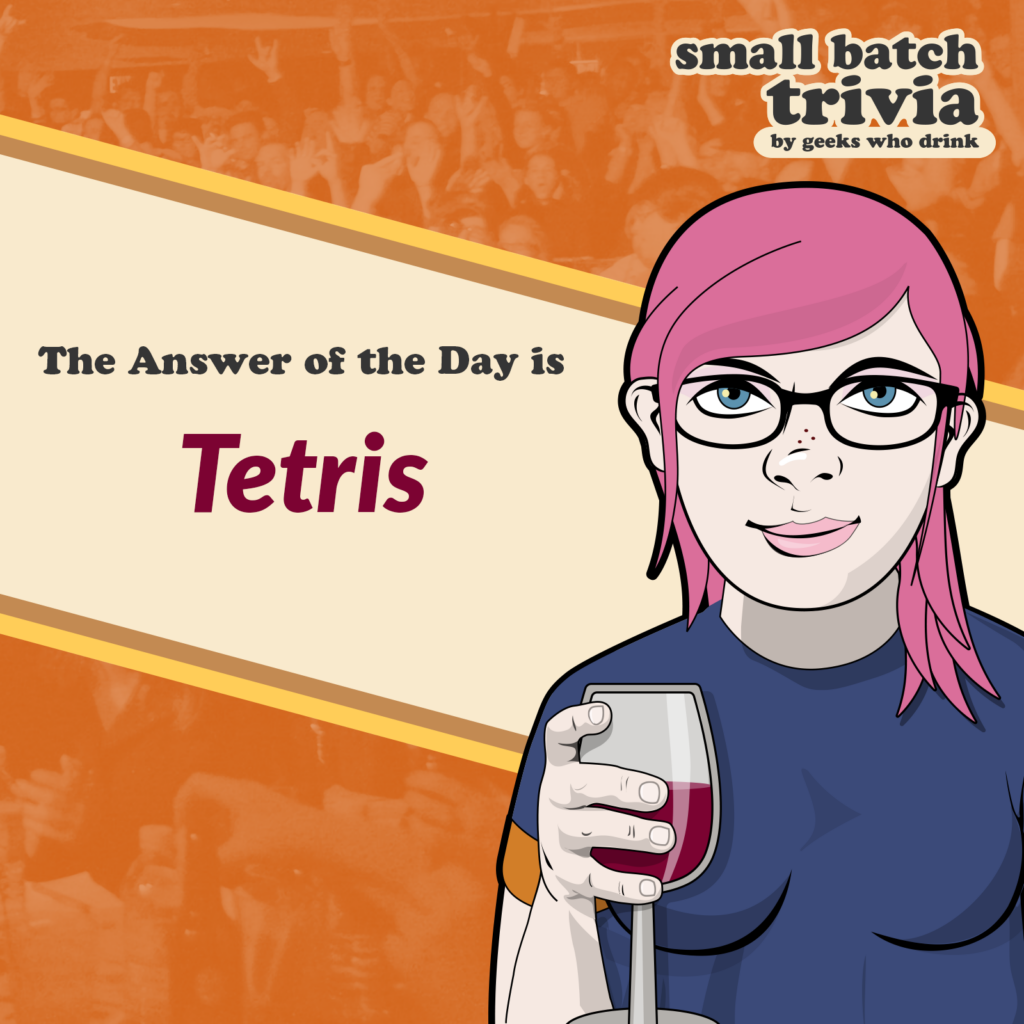 Small Batch Answer of the Day 2026-09-24: TETRIS