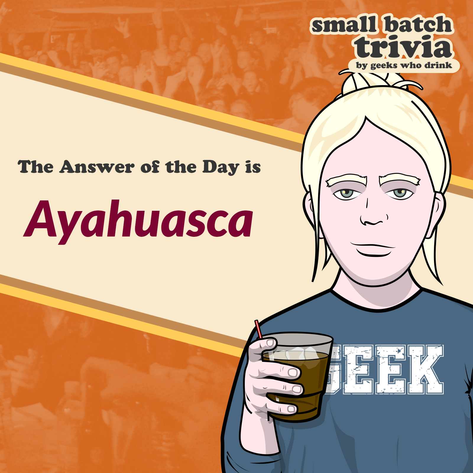 Small Batch Answer of the Day 2026-09-27: AYAHUASCA
