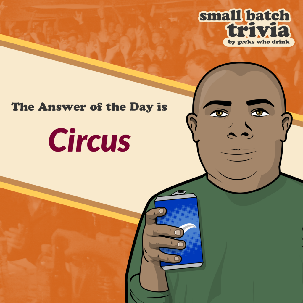 Small Batch Answer of the Day 2026-10-11: CIRCUS