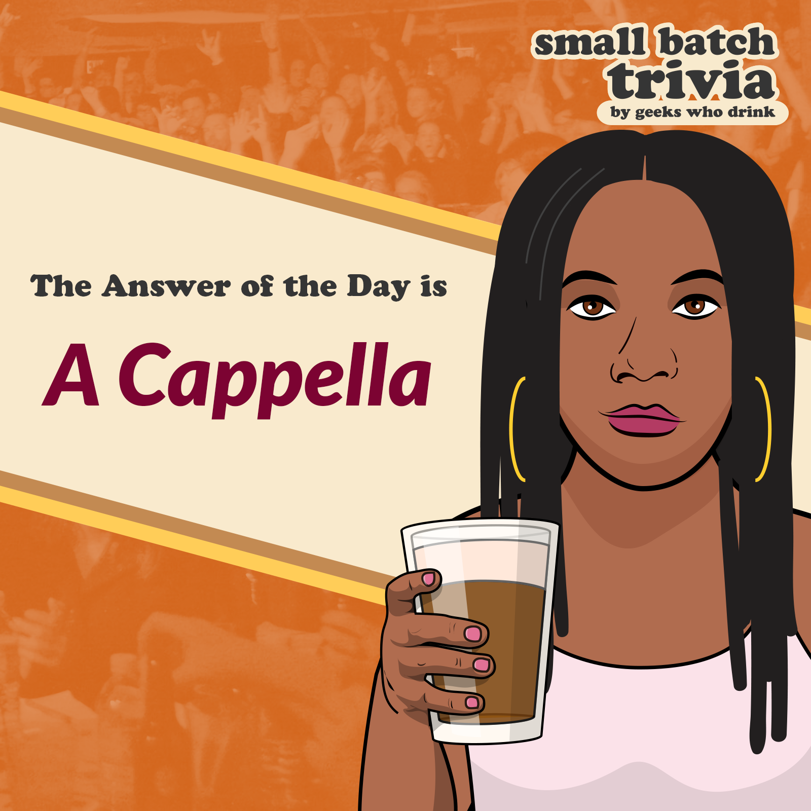 Small Batch Answer of the Day 2026-10-15: A CAPPELLA
